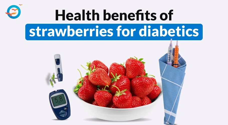 Health benefits of strawberries for diabetics